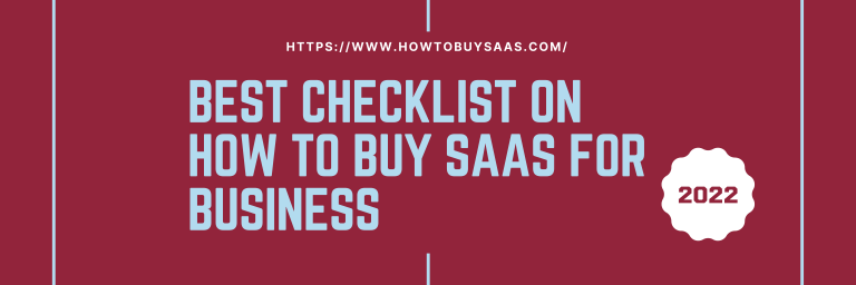 Best Checklist On How To Buy SAAS For Business In 2022