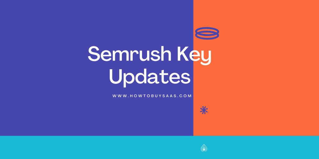 Semrush Key Updates