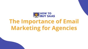 The Importance of Email Marketing for Agencies