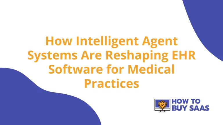 How Intelligent Agent Systems Are Reshaping EHR Software for Medical Practices