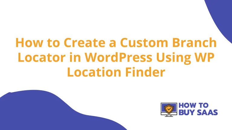 How to Create a Custom Branch Locator in WordPress Using WP Location Finder