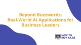 Beyond Buzzwords: Real-World AI Applications for Business Leaders