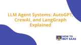 LLM Agent Systems: AutoGPT, CrewAI, and LangGraph Explained