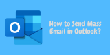 How to Send Mass Email in Outlook to Multiple Recipients?