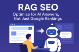 RAG SEO: Optimize for AI Answers, Not Just Google Rankings